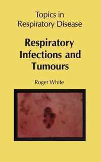 Respiratory Infections and Tumours