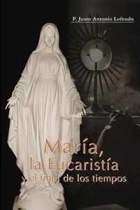 Maria, la Eucaristia y el final de los tiempos
