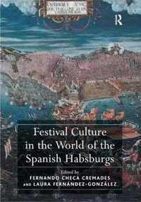 Festival Culture in the World of the Spanish Habsburgs