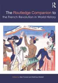 The Routledge Companion to the French Revolution in World History