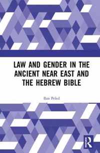 Law and Gender in the Ancient Near East and the Hebrew Bible