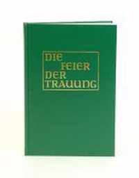Die Feier der Trauung in den katholischen Bistümern des deutschen Sprachgebietes
