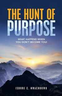 The Hunt of Purpose