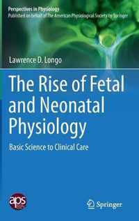 The Rise of Fetal and Neonatal Physiology