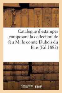 Catalogue d'Estampes Composant La Collection de Feu M. Le Comte DuBois Du Bais