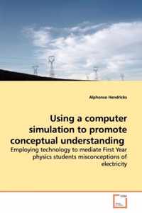 Using a computer simulation to promote conceptual understanding