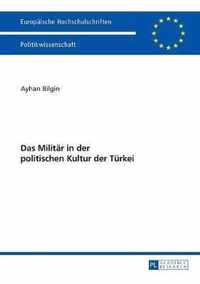 Das Militaer in Der Politischen Kultur Der Tuerkei