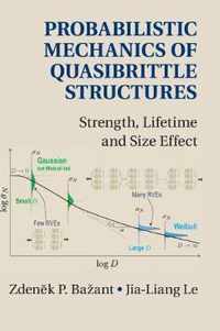 Probabilistic Mechanics of Quasibrittle Structures