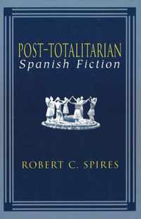 Post-totalitarian Spanish Fiction