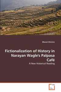 Fictionalization of History in Narayan Wagle's Palpasa Cafe