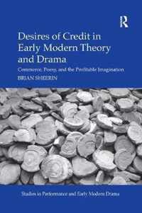 Desires of Credit in Early Modern Theory and Drama