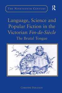 Language, Science and Popular Fiction in the Victorian Fin-de-Siecle