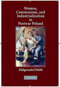 Women, Communism, and Industrialization in Postwar Poland