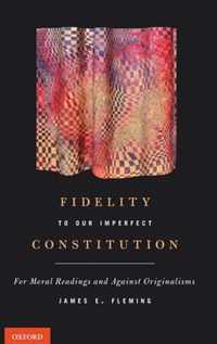 Fidelity to Our Imperfect Constitution