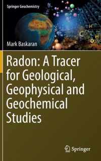 Radon: A Tracer for Geological, Geophysical and Geochemical Studies