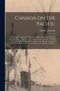 Canada on the Pacific [microform]