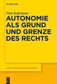 Autonomie als Grund und Grenze des Rechts