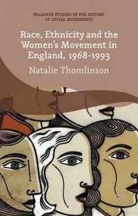 Race, Ethnicity and the Women's Movement in England, 1968-1993