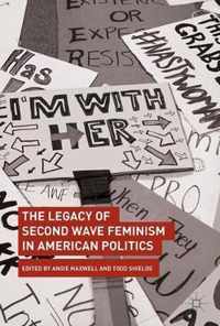 The Legacy of Second Wave Feminism in American Politics