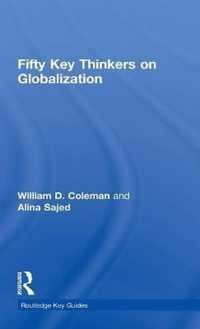 Fifty Key Thinkers on Globalization