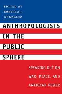 Anthropologists in the Public Sphere