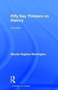 Fifty Key Thinkers on History