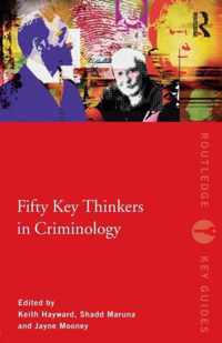 Fifty Key Thinkers In Criminology