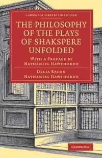 The Philosophy of the Plays of Shakspere Unfolded