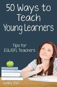 Fifty Ways to Teach Young Learners