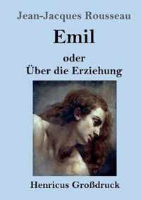 Emil oder UEber die Erziehung (Grossdruck)