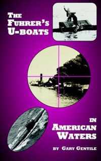 The Fuhrer's U-boats in American Waters