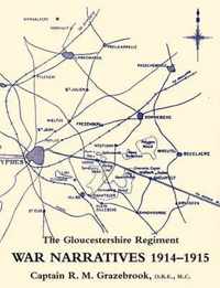 War Narratives 1914-15 the Gloucestershire Regiment