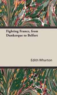 Fighting France, from Dunkerque to Belfort