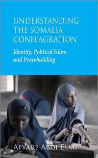 Understanding the Somalia Conflagration