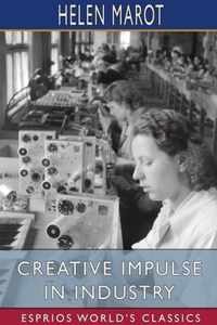 Creative Impulse in Industry (Esprios Classics)