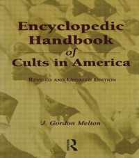 Encyclopedic Handbook of Cults in America