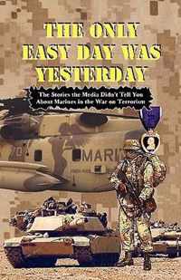 THE ONLY EASY DAY WAS YESTERDAY - Fighting the War on Terrorism