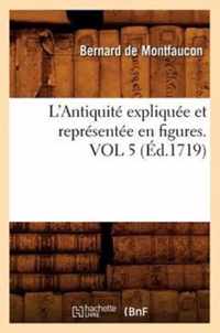 L'Antiquite Expliquee Et Representee En Figures. Vol 5 (Ed.1719)