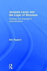 Jacques Lacan and the Logic of Structure