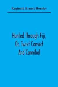 Hunted Through Fiji, Or, Twixt Convict And Cannibal