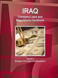 Iraq Company Laws and Regulations Handbook Volume 1 Strategic Information and Regulations