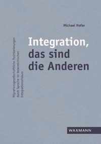 Integration, das sind die Anderen