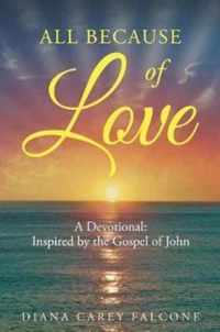 All Because of Love: A Devotional