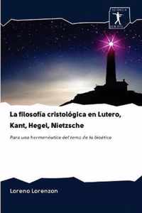 La filosofia cristologica en Lutero, Kant, Hegel, Nietzsche