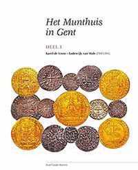 Het munthuis in gent van de karolingers tot de calvinistische Republiek 768-1584