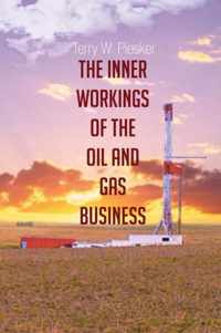 The Inner Workings of the Oil and Gas Business