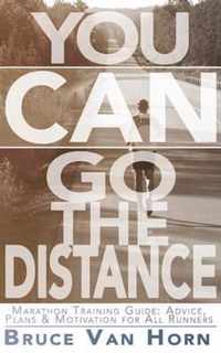 You Can Go the Distance! Marathon Training Guide