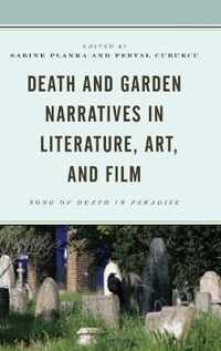 Death and Garden Narratives in Literature, Art, and Film