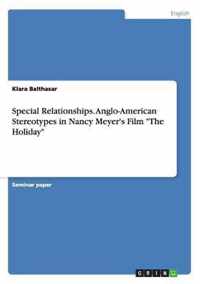 Special Relationships. Anglo-American Stereotypes in Nancy Meyer's Film The Holiday