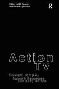 Action Tv: Tough-Guys, Smooth Operators and Foxy Chicks